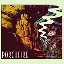 Porch Fire - Phase I Arrival