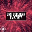 Dani Corbalan - I m Sorry Original Mix