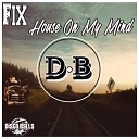 Fix - House On My Mind Original Mix