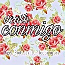 ngel Bautista feat Bocca Myers - Vente Conmigo