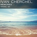 Ivan Cherchel - Memories Original Mix