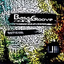 BassGroove - And Fuck Less Original Mix