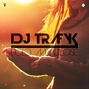 DJ Trafyk - Hold Me Close Original Mix