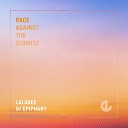 Laladee DJ Epiphany - Race Against The Sunrise Original Mix