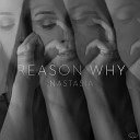 Nastasia - Reason Why