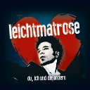 leichtmatrose - Liebe und all dieser Scheiss der mal war