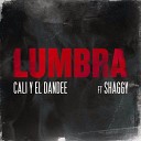 Cali y El Dandee Feat Shaggy - Lumbra Varo Ratat Extended Edit 2017