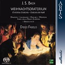 I Barocchisti Diego Fasolis Coro della Radio Svizzera Klaus Mertens Charles Daniels Bernhard Landauer Lynn… - Weihnachtsoratorium BWV 248 F nfter Teil Am Sonntage nach Neujahr Ehre sei dir Gott gesungen Chor Recitativo Wo ist der…