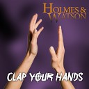 Holmes Watson - Clap Your Hands Original Mix
