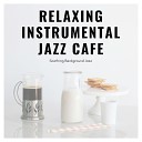 Relaxing Instrumental Jazz Cafe - Break Time