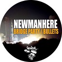 Newmanhere - Bullets Original Mix