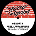 95 North Laura Harris - Bring Back The Love Spaced Out Mix