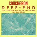 Coucheron feat Eastside Mayer Hawthorne - Deep End Matoma Remix