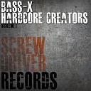 Bass x - Hardcore Creators Original Mix