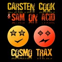 Carsten Cook Sam On Acid - Cosmo Trax Original Mix