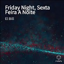 El Bill - Friday Night Sexta Feira A Noite
