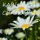 Kain White - Chamomile
