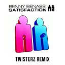Benny Benassi - Satisfaction TWISTERZ Remix