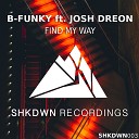 B Funky Josh Dreon - Find My Way Radio Edit