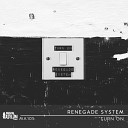 Renegade System - Turn On Extended Mix