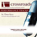 Crossroads Performance Tracks - Christ Is Still King Performance Track Original with Background Vocals in Eb…