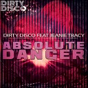 Dirty Disco feat Jeanie Tracy - Absolute Danger Dirty Disco Big Room Dub