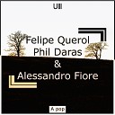 Felipe Querol Phil Daras Alessandro Fiore - Apop Original Mix