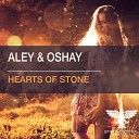 Aley Oshay - Hearts Of Stone Original Mix