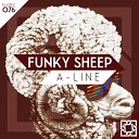 A Line - Funky Sheep Original Mix