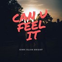John Julius Knight - Can U Feel It Original Mix