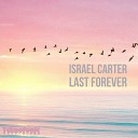 Israel Carter - Last Forever Original Mix