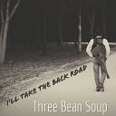 Three Bean Soup - Looking for Sunshine in the Rain