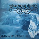 Whispering Gallery - A Trip to an Imaginary World
