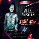 DJ Alex Nepster - Right Now 2017 Track 02