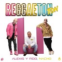 Alexis y Fido Ft Nacho - Reggaeton Ton
