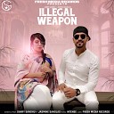 Garry Sandhu feat Jasmine Sandlas - Illegal Weapon