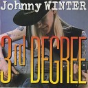 Johnny Winter - Love Life And Money