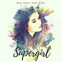 Max Oazo ft Camishe - Supergirl Original Mix