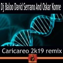 DJ Baloo David Serrano Oskar Konne - Caricareo Remix