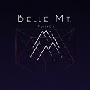 Belle Mt - Made to Find You