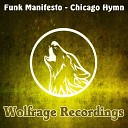 Funk Manifesto - Chicago Hymn Original Mix