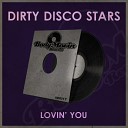 Dirty Disco Stars - Lovin You Original Mix