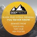 Blane Read Paul Grindall - You Never Know Ash Foster Remix