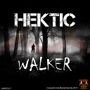 HEKTIC - Walker Original Mix