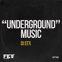 DJ EFX - Underground Music Lex Loofah s Glitch Mix
