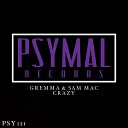 Gremma Sam Mac - Crazy Original Mix