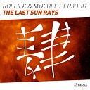 Myk Bee Rolfiek feat R3dub - The Last Sun Rays Radio Edit