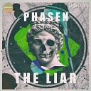 Phasen - The Liar Original Mix