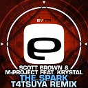 Scott Brown M Project feat Krystal - The Spark T4TSUYA Remix