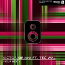 Victor Siriani feat Tec Wal - Your Body Original Mix